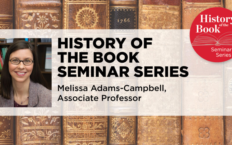 History of the Book Seminar Series. A person with glasses and brown hair smiles.