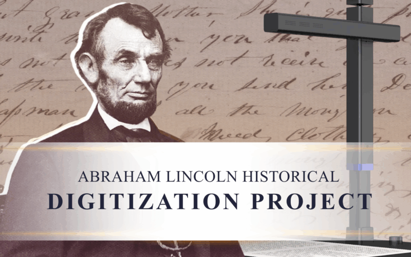 Promotional graphic for the Abraham Lincoln Historical Digitization Project, featuring a portrait of Abraham Lincoln on the left, handwritten historical text in the background, and a document digitization scanner on the right.
